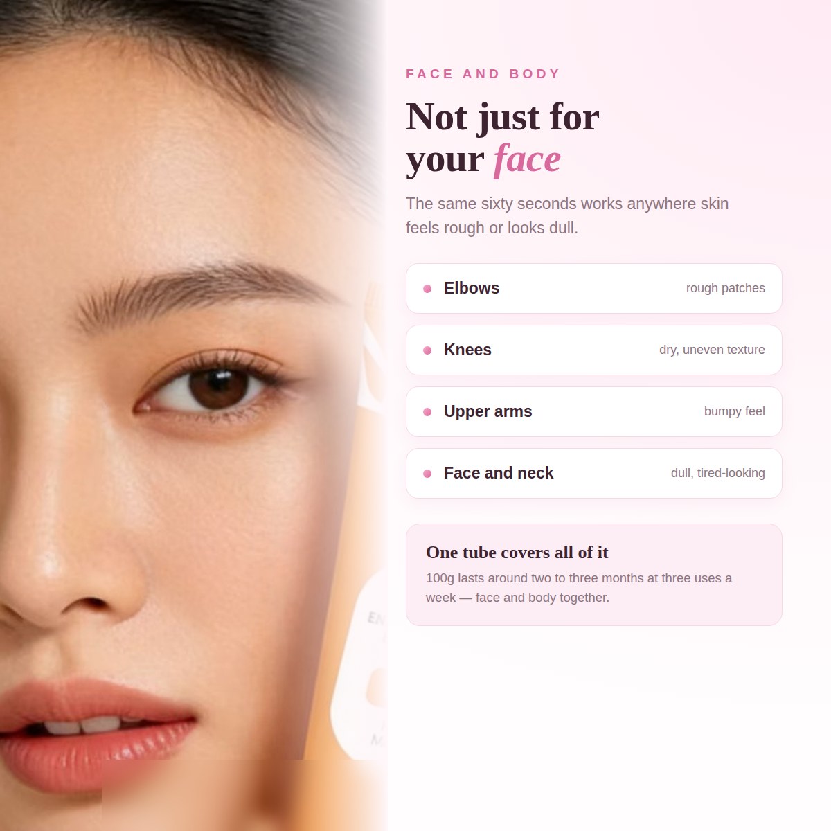Woman using the exfoliating gel - suitable for face, neck, elbows, knees and upper arms